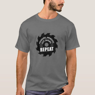 Camiseta Repetir Barrido de Medida, Carpintero De Madera De
