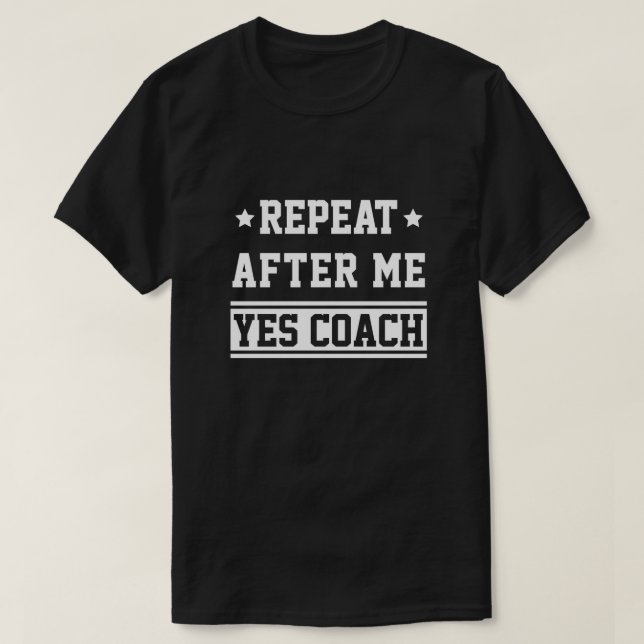 Camiseta Repetir después de mí Sí Coach Gift Idea Coaching (Diseño del anverso)