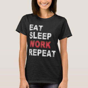Camiseta Repetir el trabajo de sueño