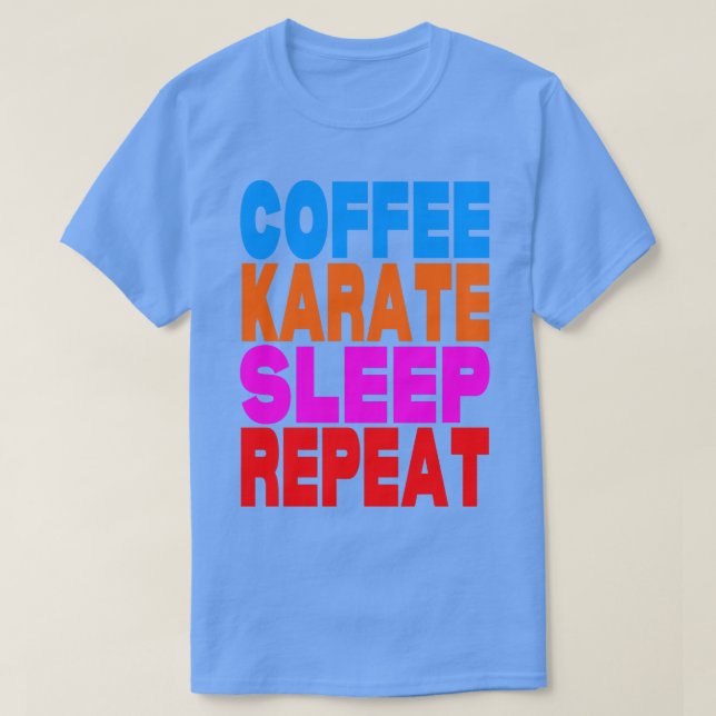Camiseta Repito de sueño de karate de café TShirt (Diseño del anverso)