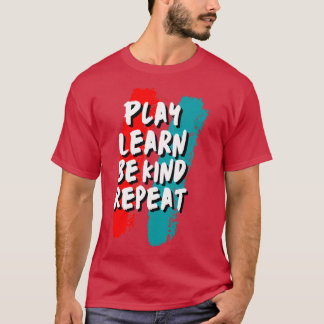 Camiseta Reproducir Aprender a ser amable Repetir 1