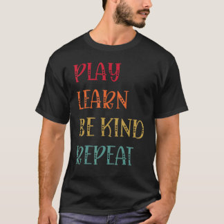 Camiseta Reproducir Aprender a ser amable Repetir el Día de
