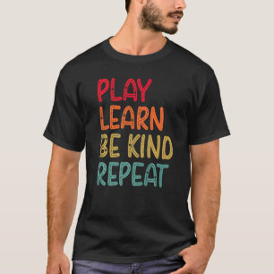 Camiseta Reproducir Aprender a ser amable Repetir el Día de