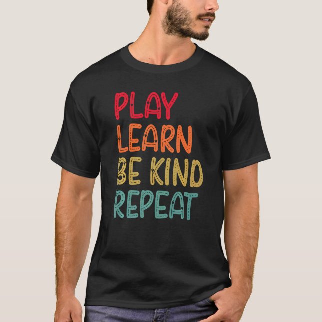 Camiseta Reproducir Aprender a ser amable Repetir el Día de (Anverso)