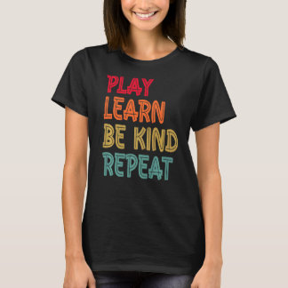 Camiseta Reproducir Aprender a ser amable Repetir el Día de