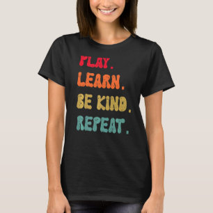 Camiseta Reproducir Aprender a ser amable Repetir el Día de