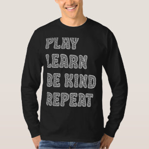 Camiseta Reproducir Aprender a ser amable Repetir el Día de