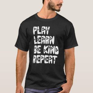 Camiseta Reproducir Aprender a ser amable Repetir el Día de
