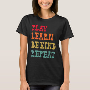 Camiseta Reproducir Aprender a ser amable Repetir el Día de