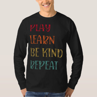 Camiseta Reproducir Aprender a ser amable Repetir el Día de