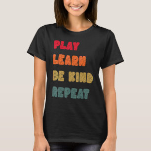 Camiseta Reproducir Aprender a ser amable Repetir el Día de