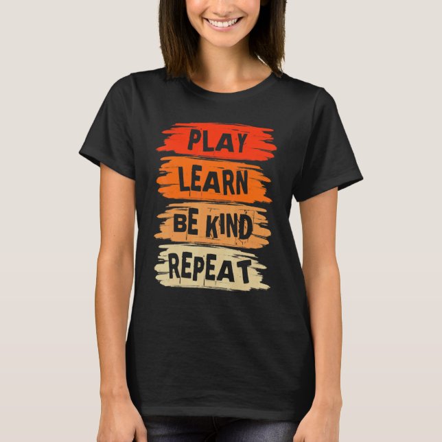 Camiseta Reproducir Aprender A Ser Amable Repetir Para El D (Anverso)