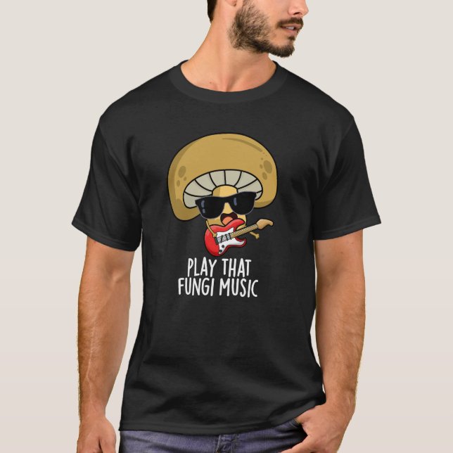 Camiseta Reproducir ese hongo Música Graciosa Mushroom Pun  (Anverso)