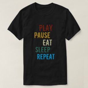 Camiseta Reproducir Pausa Comer Dormir Divertido eslogan