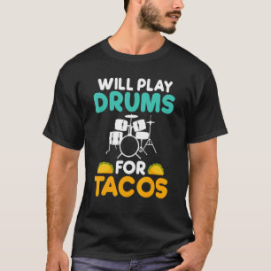 Camiseta Reproducir tambores Para Tacos Drummer