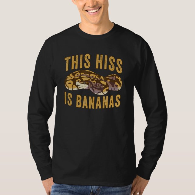 Camiseta Reptile  This Hiss Is Bananas Ball Python 1 (Anverso)
