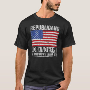Camiseta Republicanos trabajando duro para que no tengas qu