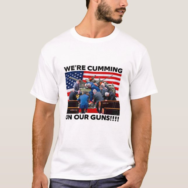 CAMISETA REPUBLICANS "WE'RE CUMMING ON OUR GUNS" SHIRT (Anverso)