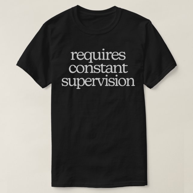 Camiseta Requiere Supervisión Constante 2 (Diseño del anverso)