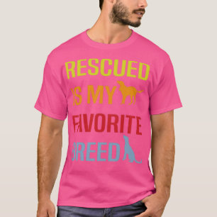 Camiseta Rescatado es mi raza favorita Divertido Rescate Pe