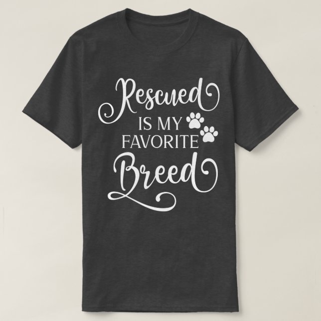 Camiseta Rescatado es mi raza favorita Fancy White Script C (Diseño del anverso)