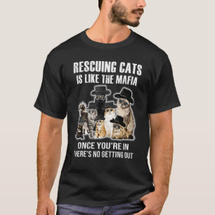 Camiseta Rescatar Gatos Es Como La Mafia Una Vez