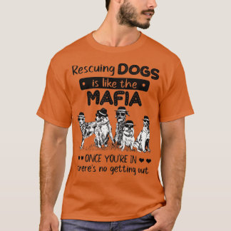 Camiseta Rescatar Perros Es Como El Rescate De Perros De La