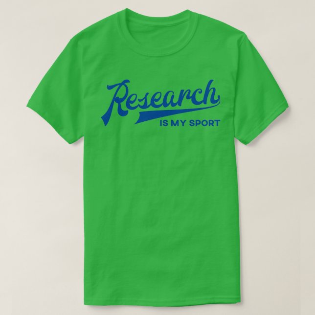 Camiseta Research Is My Sport 6 (Diseño del anverso)