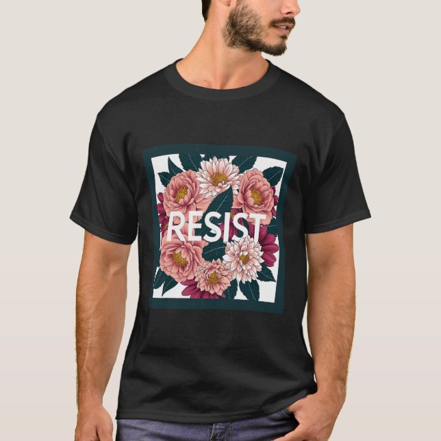 Camiseta Resist - Anti Trump Floral Political Protest  (Anverso)