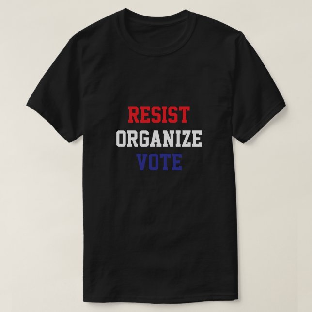 Camiseta Resist Organize Vote (Diseño del anverso)