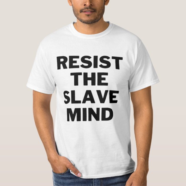CAMISETA RESIST THE SLAVE MIND (Anverso)