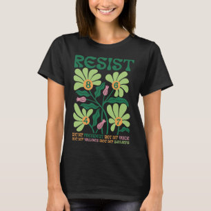 Camiseta Resista A La Flor De Boho No A Mi Presidente Flora