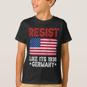 Camiseta Resista como la Alemania histórica de 1938 U