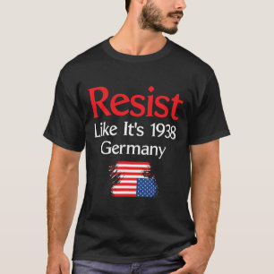 Camiseta Resista como si fuera Alemania en 1938