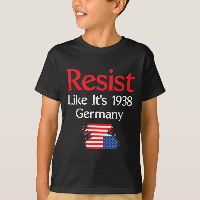 Camiseta Resista como si fuera Alemania en 1938 (Anverso)