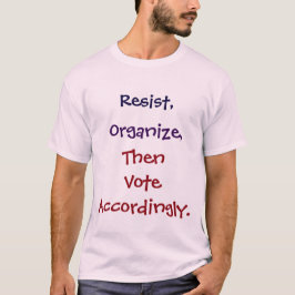 Camiseta Resista, organice, después vote por consiguiente. 