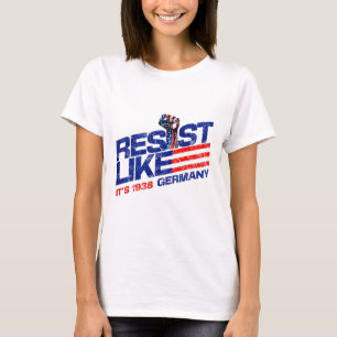 Camiseta Resiste Como En Alemania 1938 Rechaza El Proyecto