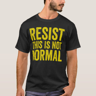 Camiseta Resiste Esto No Es Normal Activista De Moda