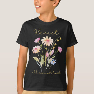 Camiseta Resiste Sutil Floral Botánico Antitrump Protesta