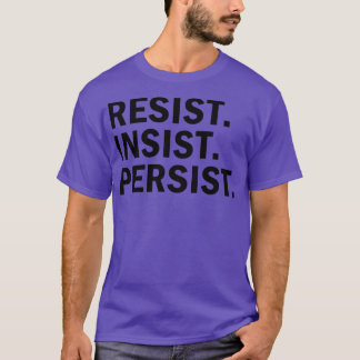 Camiseta Resistir a la insistencia