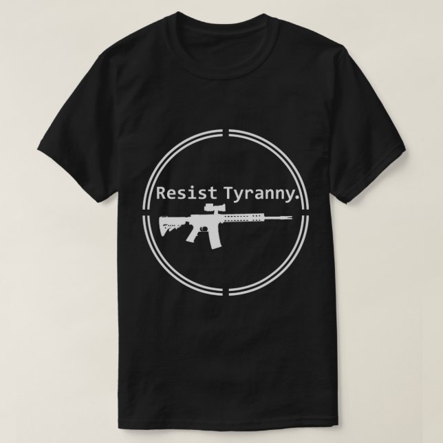 Camiseta Resistir a la tiranía Rifle Conservador Libertario (Diseño del anverso)