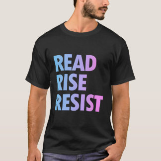 Camiseta Resistir al aumento de la lectura - Hacer de la le
