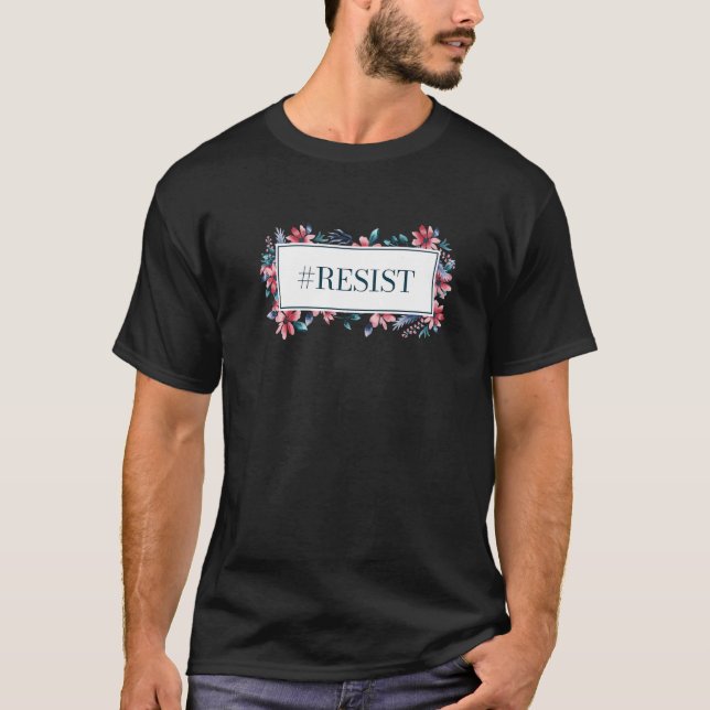 Camiseta Resistir la cita motivacional feminista sobre los  (Anverso)
