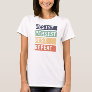 Camiseta Resistir la repetición del resto