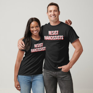 Camiseta Resistir Narcisistas Luchar Contra La Oligarquía A