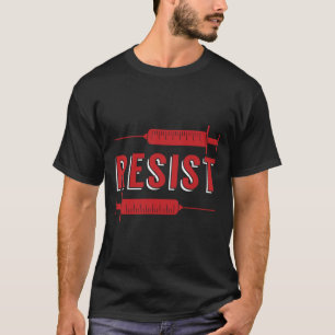 Camiseta Resistir No Vacuna Anti Vax Anti Vacuna Mandato No