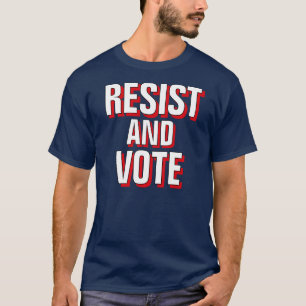 Camiseta Resistir Y Votar - La Lucha Contra Trump Contra La