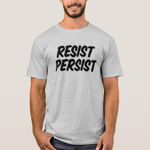 Camiseta Resistirse. Persista.