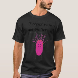 Camiseta resisto sus antibióticos Microbios bajo el microor