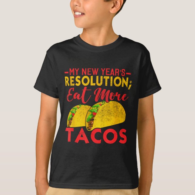 Camiseta Resolution Eat More Tacos Funny New Year Holiday  (Anverso)